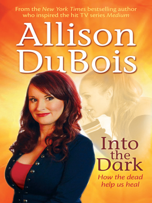 Title details for Into the Dark by Allison DuBois - Wait list